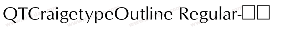 QTCraigetypeOutline Regular字体转换